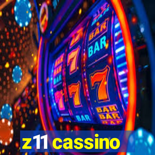 z11 cassino